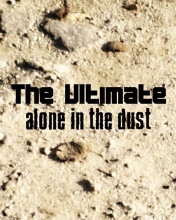 The Ultimate Alone in the Dust